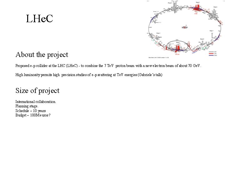 LHe. C About the project Proposed e-p collider at the LHC (LHe. C) -