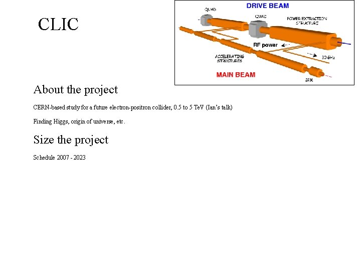 CLIC About the project CERN-based study for a future electron-positron collider, 0. 5 to