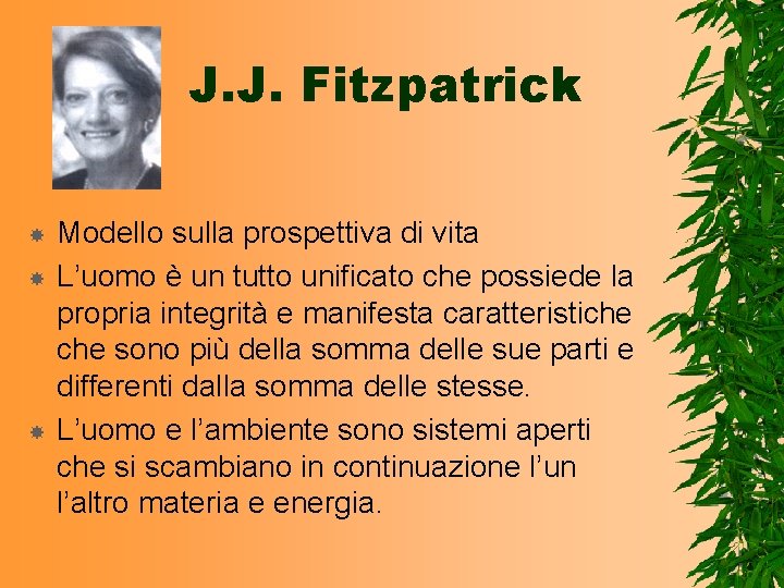 J. J. Fitzpatrick Modello sulla prospettiva di vita L’uomo è un tutto unificato che