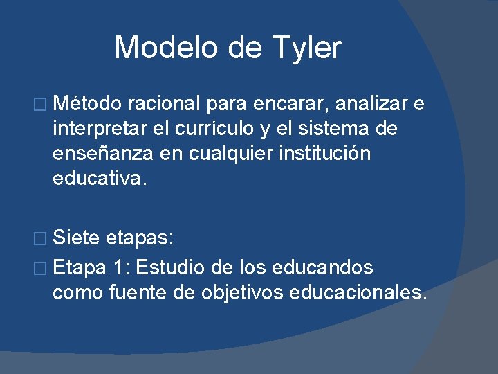Modelo de Tyler � Método racional para encarar, analizar e interpretar el currículo y