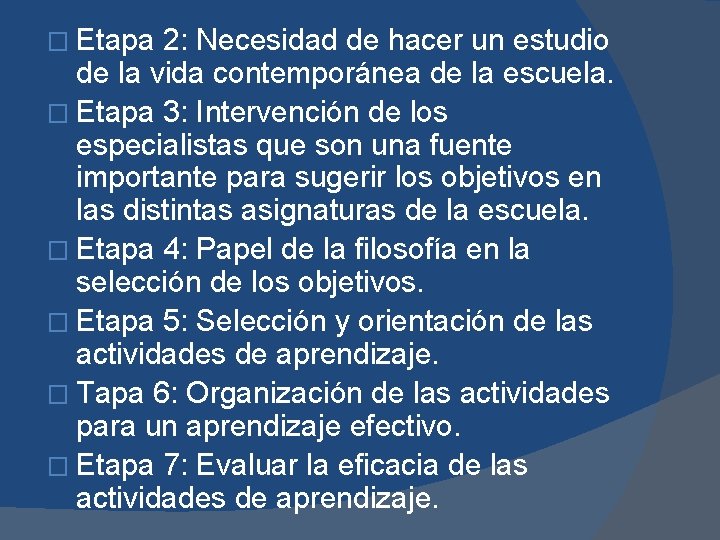 � Etapa 2: Necesidad de hacer un estudio de la vida contemporánea de la