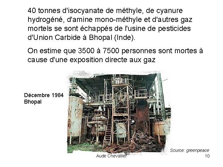 40 tonnes d'isocyanate de méthyle, de cyanure hydrogéné, d'amine mono-méthyle et d'autres gaz mortels