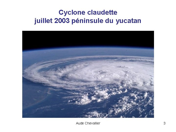 Cyclone claudette juillet 2003 péninsule du yucatan Aude Chevallier 3 