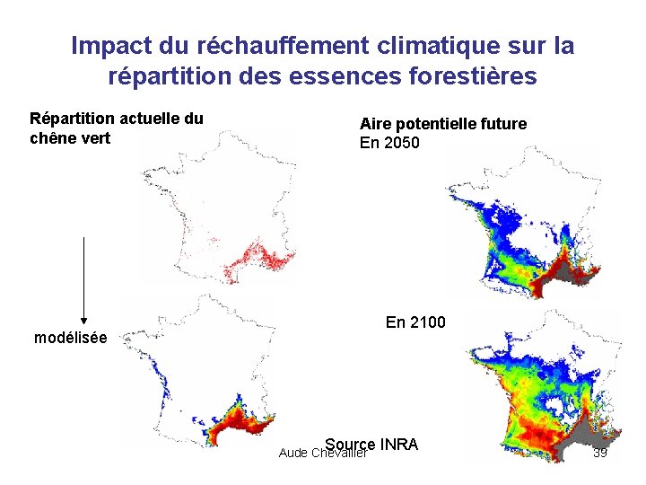 Impact du réchauffement climatique sur la répartition des essences forestières Répartition actuelle du chêne