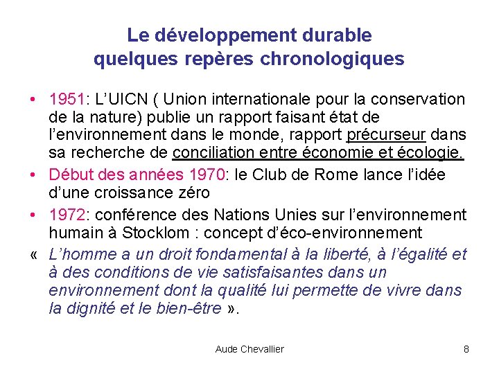 Le développement durable quelques repères chronologiques • 1951: L’UICN ( Union internationale pour la