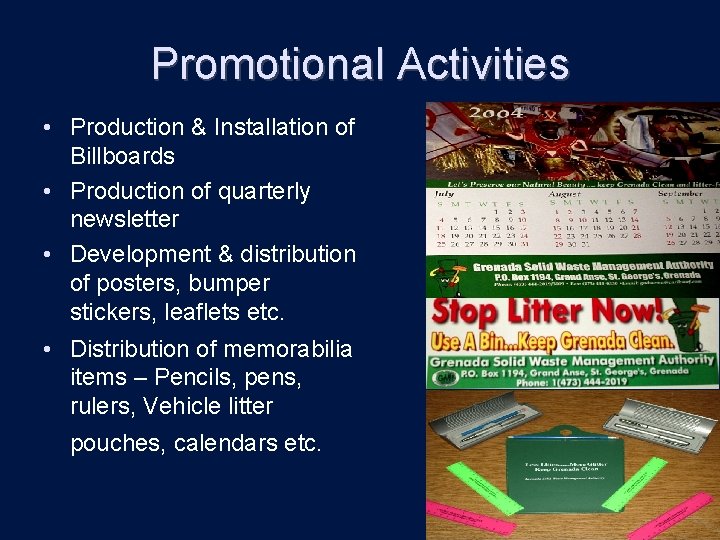 Promotional Activities • Production & Installation of Billboards • Production of quarterly newsletter •