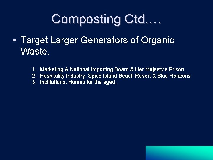 Composting Ctd…. • Target Larger Generators of Organic Waste. 1. Marketing & National Importing