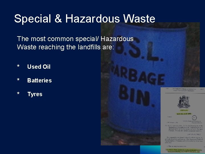 Special & Hazardous Waste The most common special/ Hazardous Waste reaching the landfills are:
