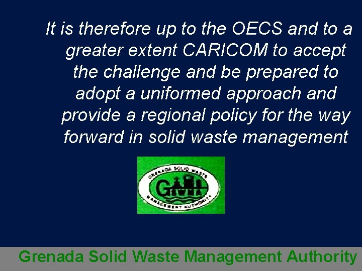 It is therefore up to the OECS and to a greater extent CARICOM to
