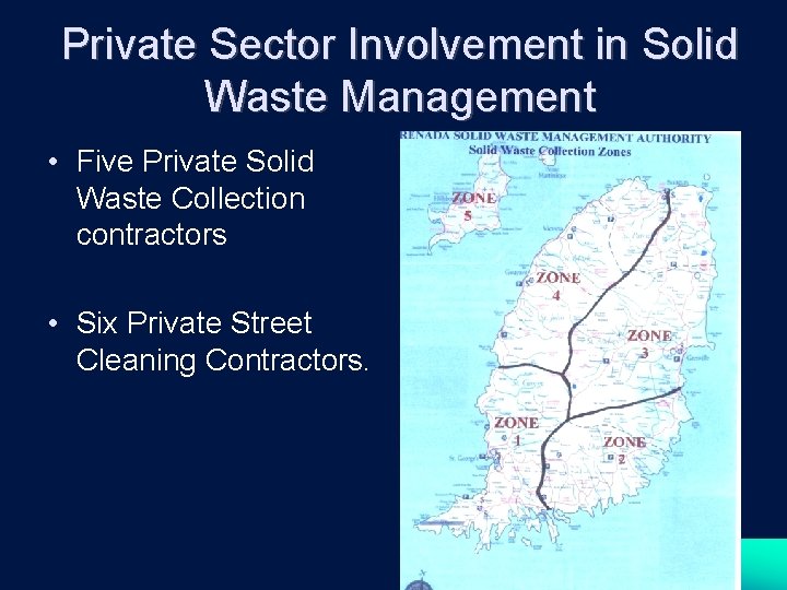 Private Sector Involvement in Solid Waste Management • Five Private Solid Waste Collection contractors