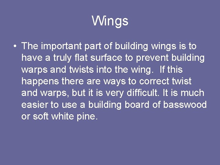 Wings • The important part of building wings is to have a truly flat