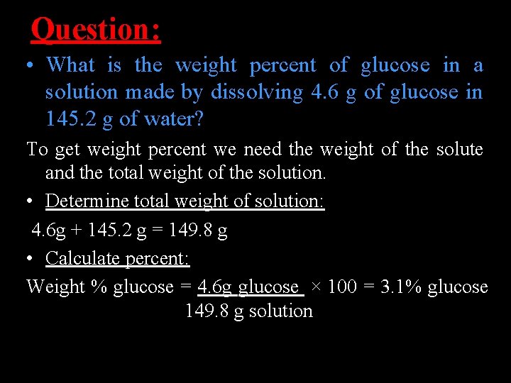 Question: • What is the weight percent of glucose in a solution made by