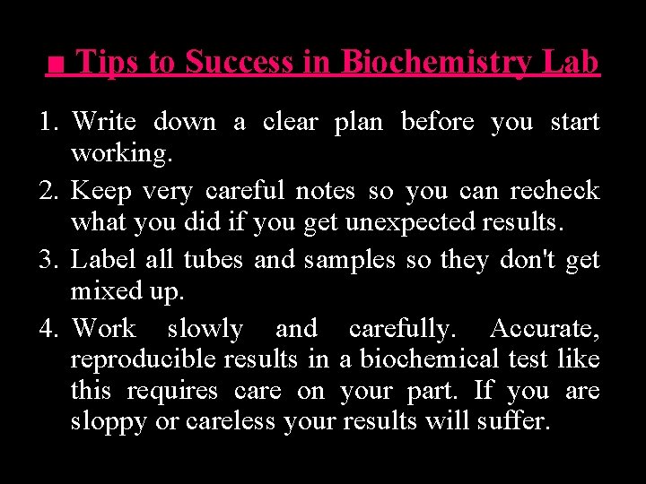 ■ Tips to Success in Biochemistry Lab 1. Write down a clear plan before