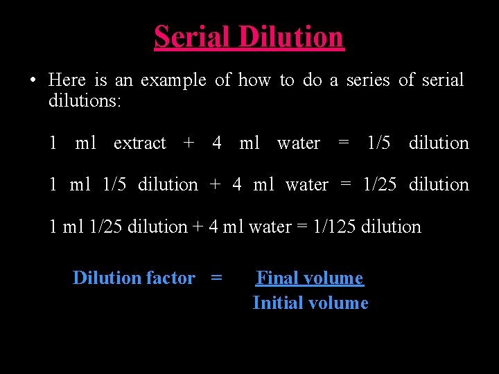 Serial Dilution • Here is an example of how to do a series of