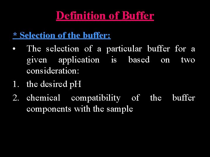 Definition of Buffer * Selection of the buffer: • The selection of a particular