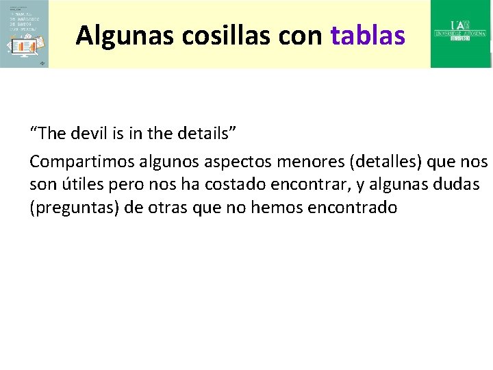 Algunas cosillas con tablas “The devil is in the details” Compartimos algunos aspectos menores