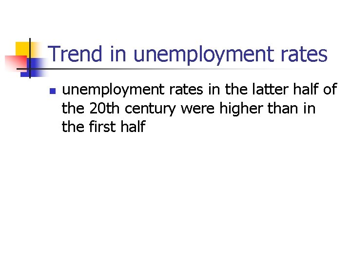 Trend in unemployment rates in the latter half of the 20 th century were