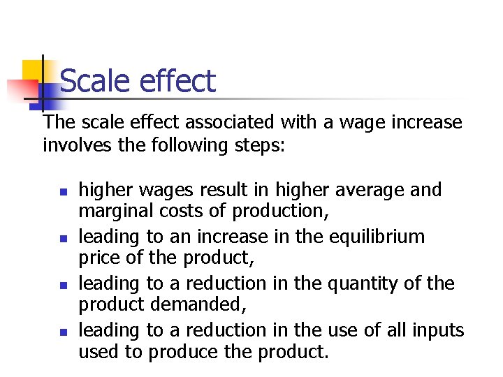 Scale effect The scale effect associated with a wage increase involves the following steps: