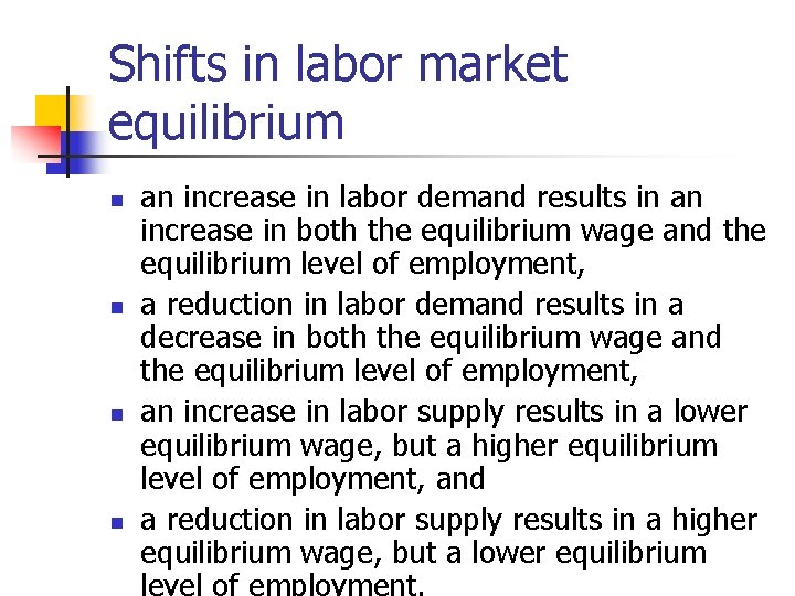 Shifts in labor market equilibrium n n an increase in labor demand results in