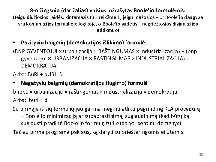 8 -o žingsnio (dar žalias) vaisius užrašytas Boole’io formulėmis: (Jeigu didžiosios raidės, kintamasis turi