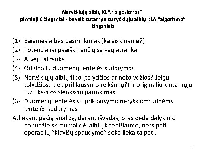 Neryškiųjų aibių KLA “algoritmas”: pirmieji 6 žingsniai - beveik sutampa su ryškiųjų aibių KLA