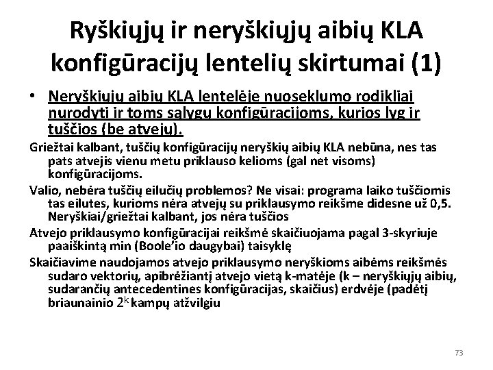 Ryškiųjų ir neryškiųjų aibių KLA konfigūracijų lentelių skirtumai (1) • Neryškiųjų aibių KLA lentelėje