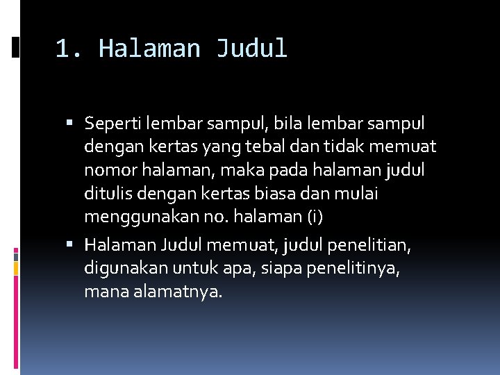 1. Halaman Judul Seperti lembar sampul, bila lembar sampul dengan kertas yang tebal dan 1. Halaman Judul Seperti lembar sampul, bila lembar sampul dengan kertas yang tebal dan