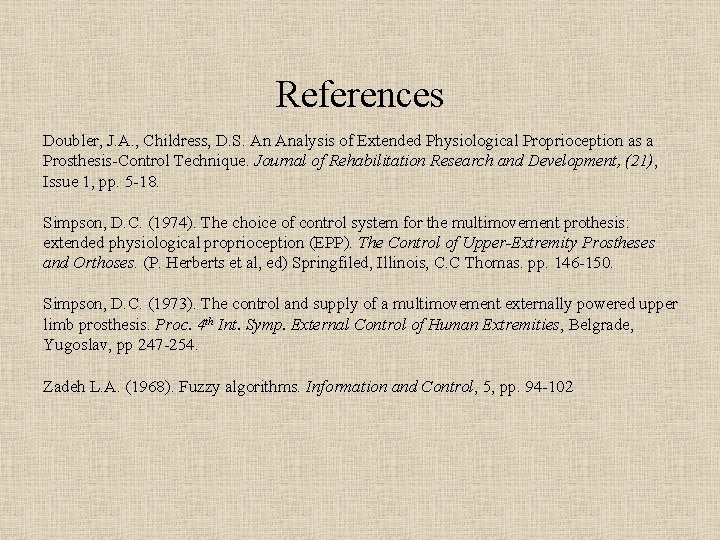 References Doubler, J. A. , Childress, D. S. An Analysis of Extended Physiological Proprioception