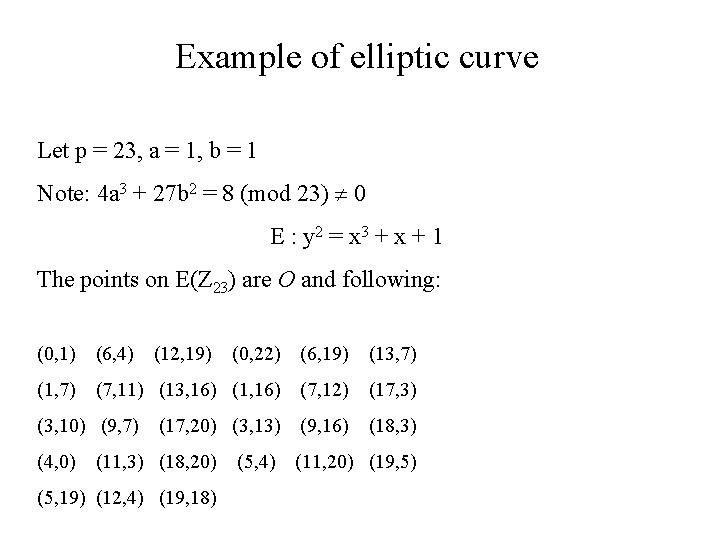 Example of elliptic curve Let p = 23, a = 1, b = 1