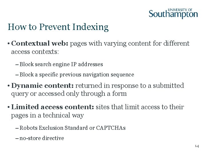 How to Prevent Indexing • Contextual web: pages with varying content for different access