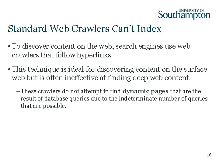 Standard Web Crawlers Can’t Index • To discover content on the web, search engines