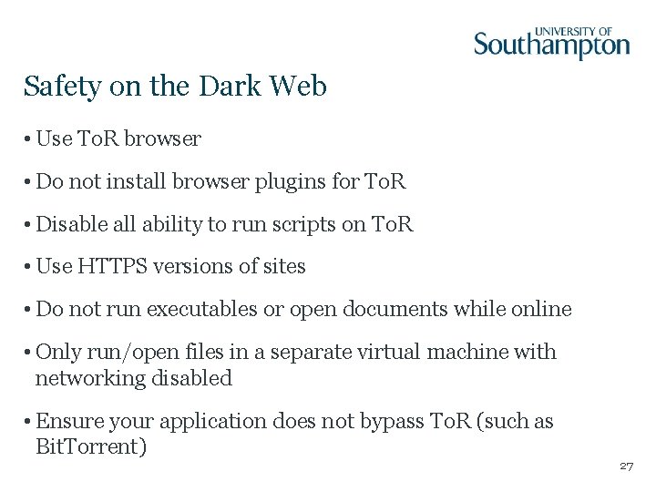 Safety on the Dark Web • Use To. R browser • Do not install