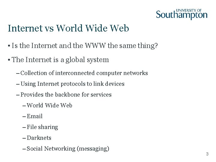 Internet vs World Wide Web • Is the Internet and the WWW the same