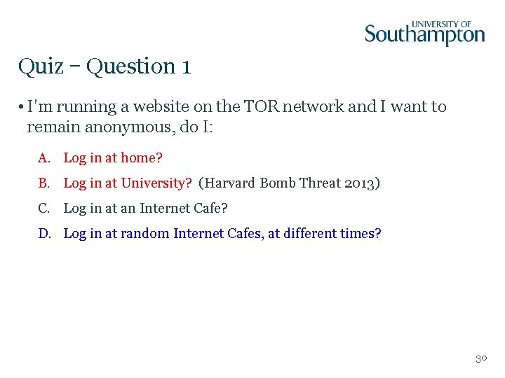 Quiz – Question 1 • I’m running a website on the TOR network and