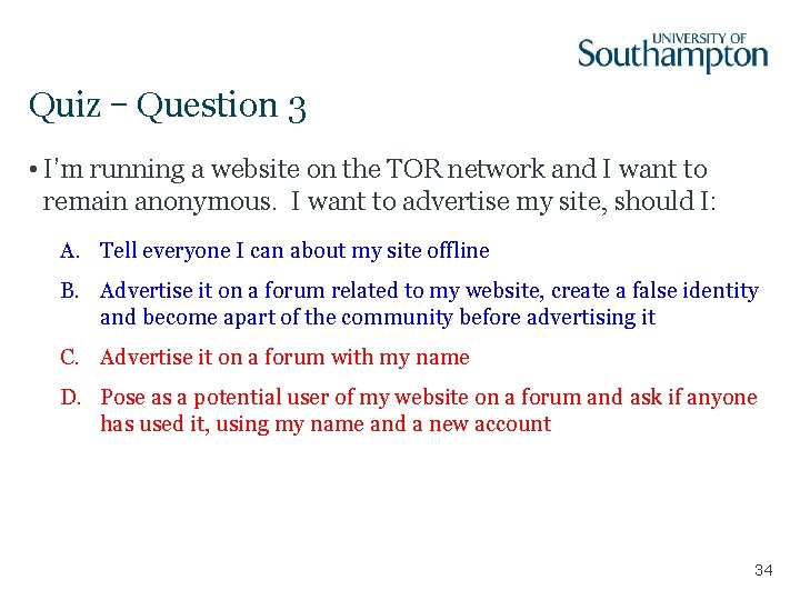 Quiz – Question 3 • I’m running a website on the TOR network and