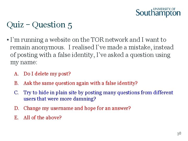 Quiz – Question 5 • I’m running a website on the TOR network and