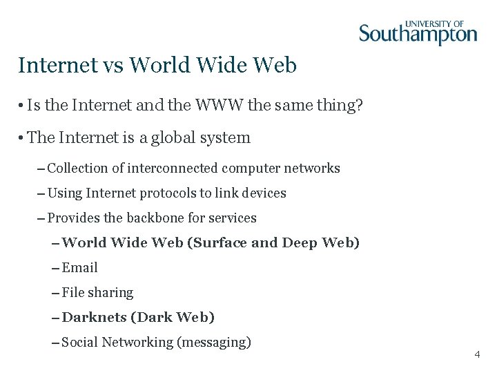 Internet vs World Wide Web • Is the Internet and the WWW the same