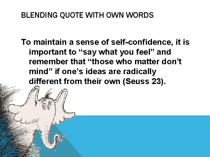 BLENDING QUOTE WITH OWN WORDS To maintain a sense of self-confidence, it is important