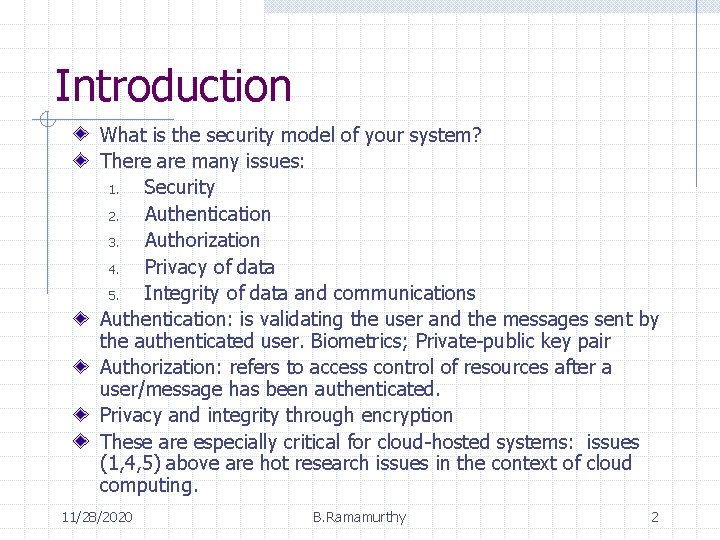 Introduction What is the security model of your system? There are many issues: 1.