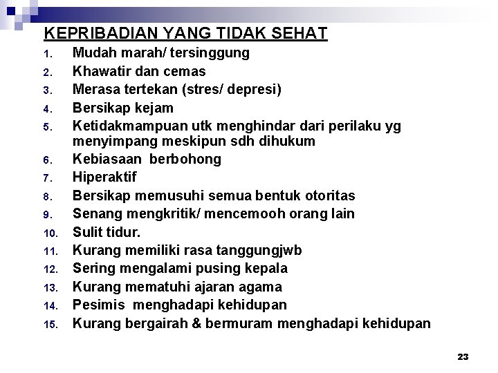 KEPRIBADIAN YANG TIDAK SEHAT 1. 2. 3. 4. 5. 6. 7. 8. 9. 10.