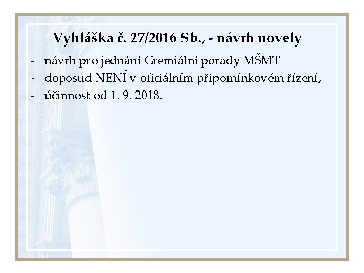 Vyhláška č. 27/2016 Sb. , - návrh novely - návrh pro jednání Gremiální porady