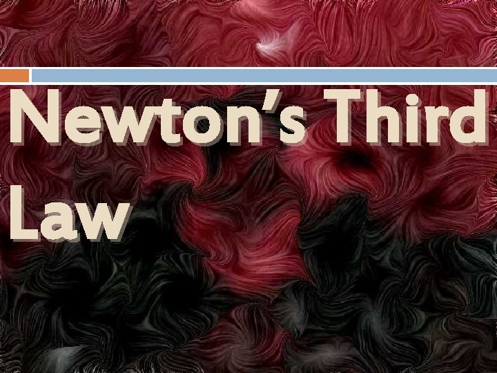  Newton’s Third Law 