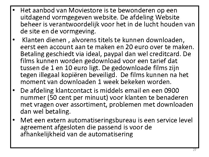  • Het aanbod van Moviestore is te bewonderen op een uitdagend vormgegeven website.