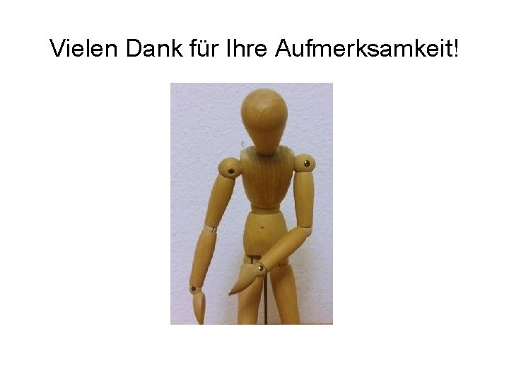 Vielen Dank für Ihre Aufmerksamkeit! 