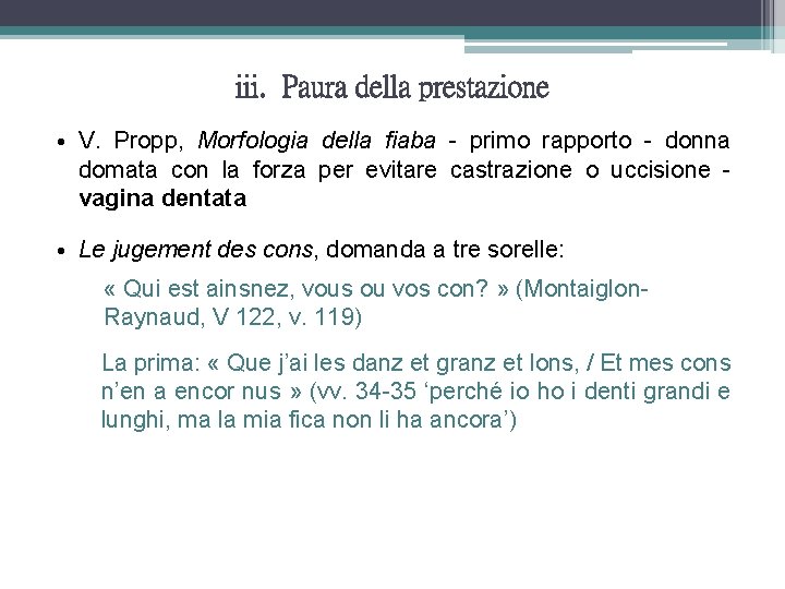 iii. Paura della prestazione • V. Propp, Morfologia della fiaba primo rapporto donna domata