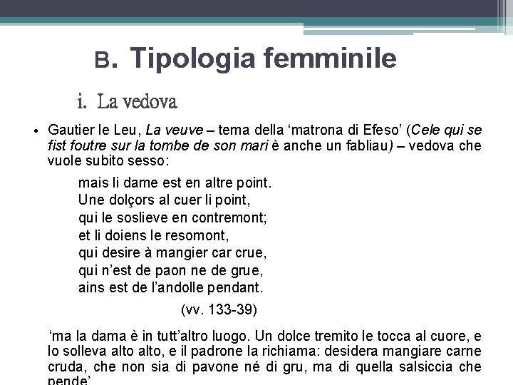 B. Tipologia femminile i. La vedova • Gautier le Leu, La veuve – tema