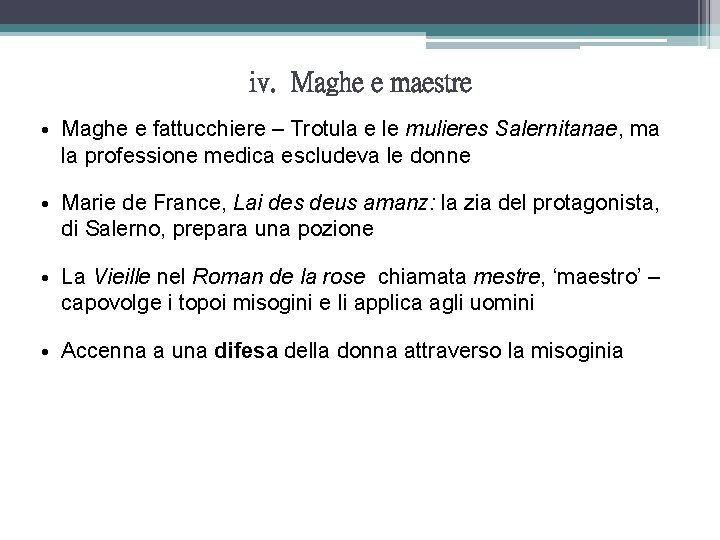 iv. Maghe e maestre • Maghe e fattucchiere – Trotula e le mulieres Salernitanae,