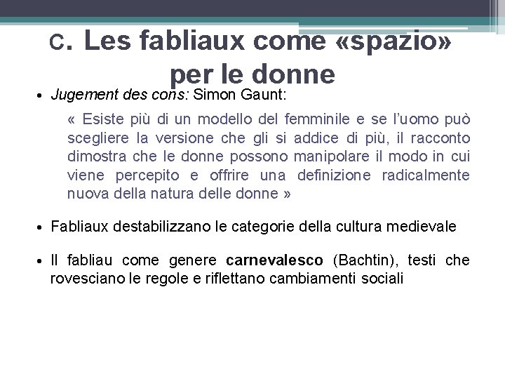 C. Les fabliaux come «spazio» per le donne • Jugement des cons: Simon Gaunt: