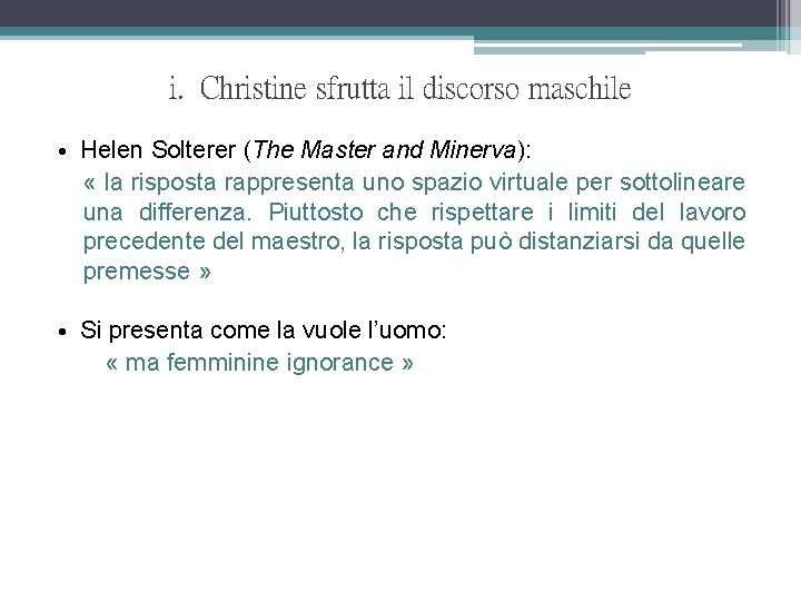 i. Christine sfrutta il discorso maschile • Helen Solterer (The Master and Minerva): «