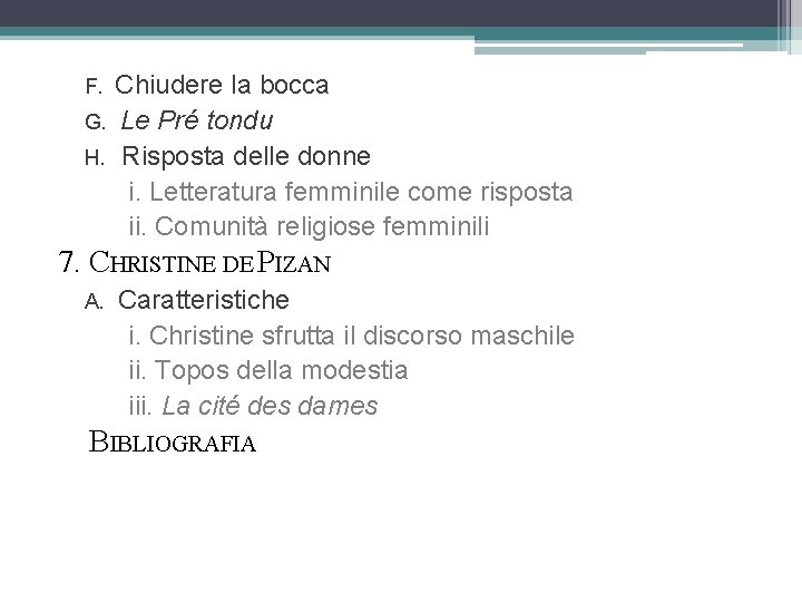 F. Chiudere la bocca G. Le Pré tondu H. Risposta delle donne i. Letteratura